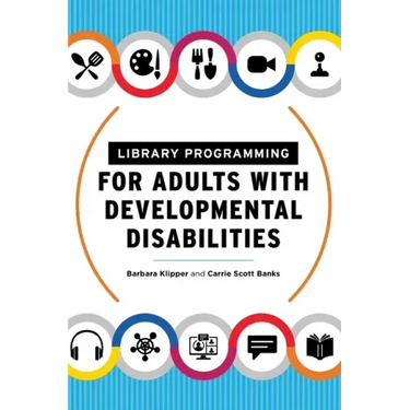 Library Programming for Adults with Developmental Disabilities