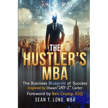 The Hustler's MBA: The Business Blueprint of Success