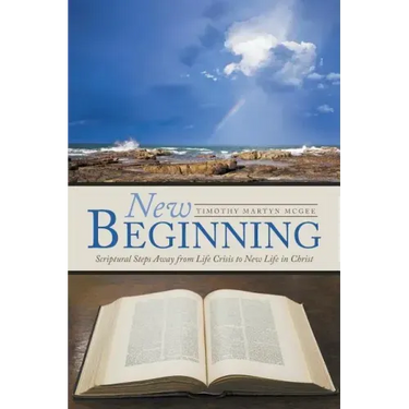 New Beginning: Scriptural Steps Away from Life Crisis to New Life in Christ