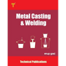 Metal Casting and Welding: Processes and Applications