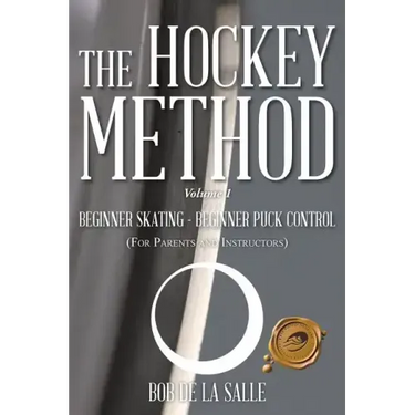 The Hockey Method: BEGINNER SKATING - BEGINNER PUCK CONTROL (For Parents and Instructors)