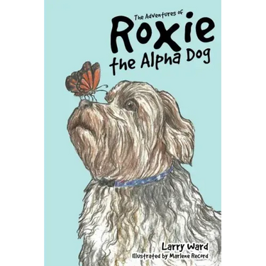 The Adventures of Roxie the Alpha Dog