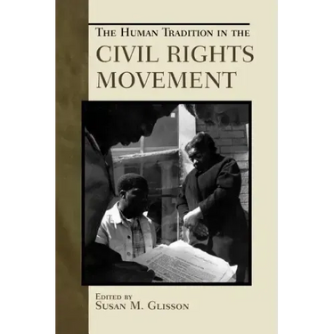 The Human Tradition in the Civil Rights Movement