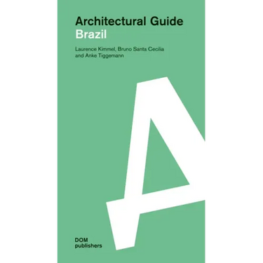 Architectural Guide Brazil: Architectural Guide