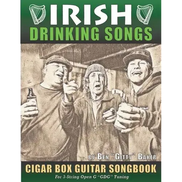 Irish Drinking Songs Cigar Box Guitar Songbook: 35 Classic Drinking Songs from Ireland, Scotland and Beyond - Tablature, Lyrics and Chords for 3-strin