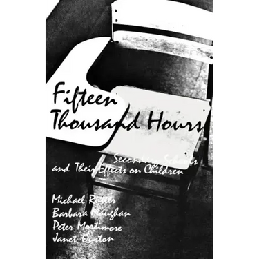 Fifteen Thousand Hours: Secondary Schools and Their Effects on Children