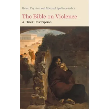 The Bible on Violence: A Thick Description.