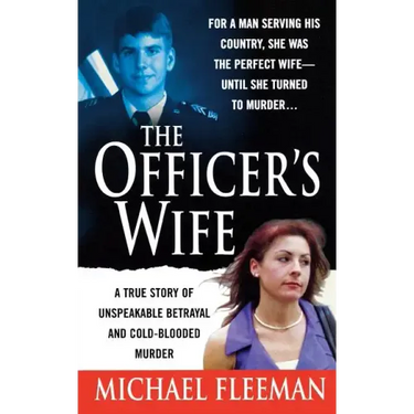 Officer's Wife: A True Story of Unspeakable Betrayal and Cold-Blooded Murder