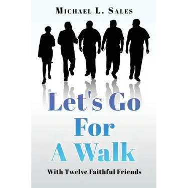 Let's Go For A Walk: With Twelve Faithful Friends