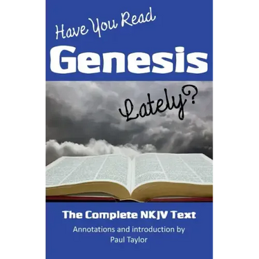 Have You Read Genesis Lately?: The Complete NKJV Text of Genesis