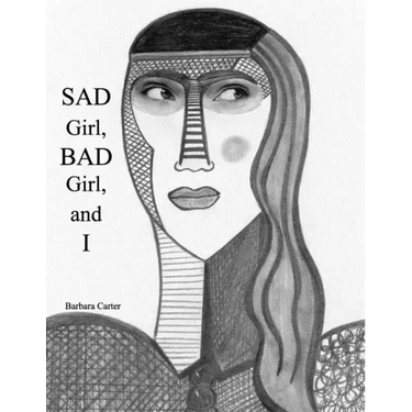 SAD Girl, BAD Girl, and I