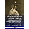 My Reminiscences of East Africa: The German East Africa Campaign in World War One - A General's Memoir