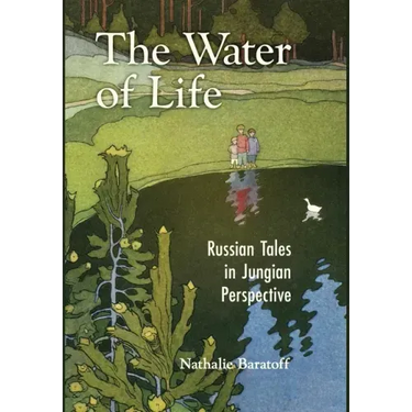 The Water of Life: Russian Tales in Jungian Perspective