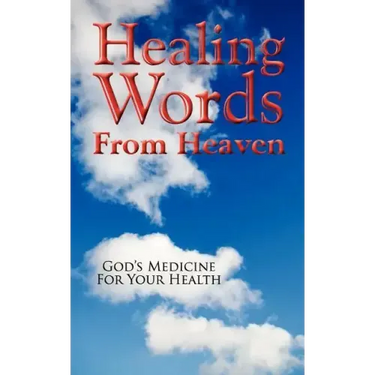Healing Words From Heaven, God's Medicine For Your Health
