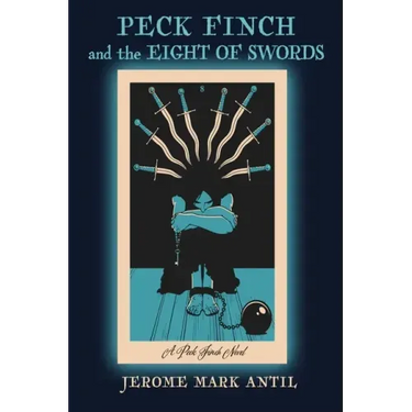PECK FINCH and the EIGHT OF SWORDS