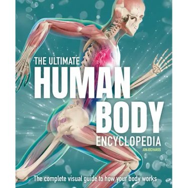 The Ultimate Human Body Encyclopedia: The Complete Visual Guide