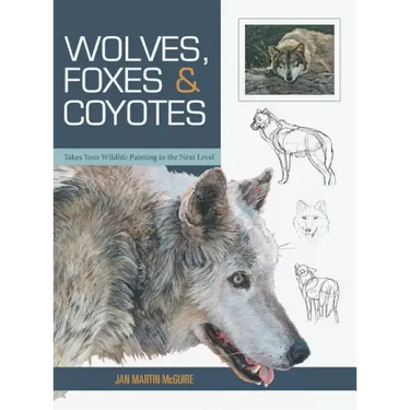 Wolves, Foxes & Coyotes (Wildlife Painting Basics)