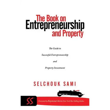 The Book on Entrepreneurship and Property: The Guide to Successful Entrepreneurship and Property Investment