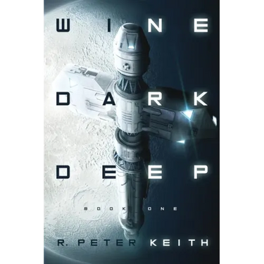 Wine Dark Deep: A Hard Science Fiction Space Opera - Book One