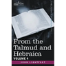 From the Talmud and Hebraica, Volume 4
