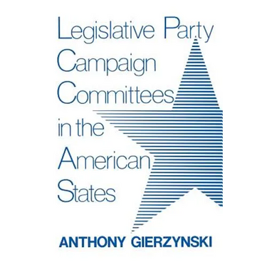 Legislative Party Campaign Committees in the American States