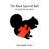 The Black Squirrel Ball: A Samantha Cummings Mystery