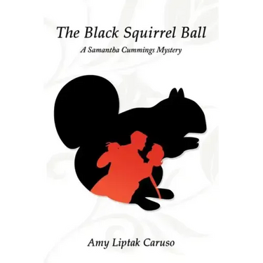 The Black Squirrel Ball: A Samantha Cummings Mystery