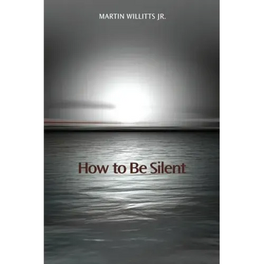 How to Be Silent