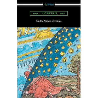 On the Nature of Things (Translated by William Ellery Leonard with an Introduction by Cyril Bailey)