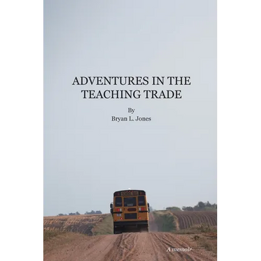 Adventures in the Teaching Trade