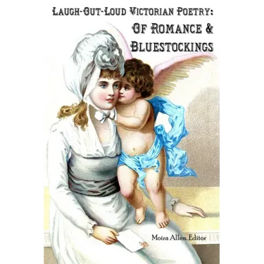 Laugh-Out-Loud Victorian Poetry: Of Romance & Bluestockings