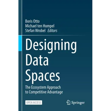 Designing Data Spaces: The Ecosystem Approach to Competitive Advantage