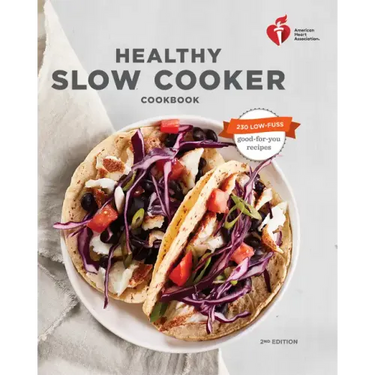 American Heart Association Healthy Slow Cooker Cookbook, Second Edition