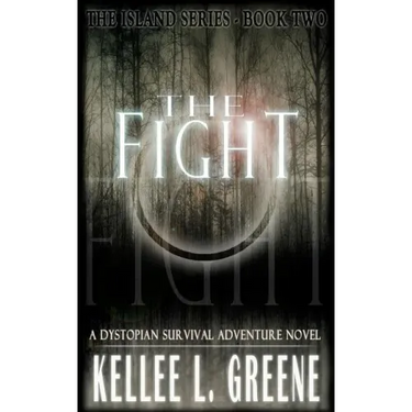 The Fight - A Dystopian Survival Adventure Novel