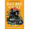 Black Birds in the Sky: The Story and Legacy of the 1921 Tulsa Race Massacre