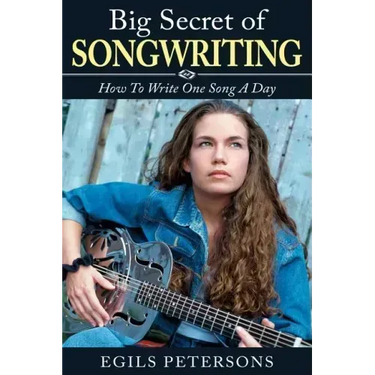Big Secret of Songwriting: How To Write One Song a Day
