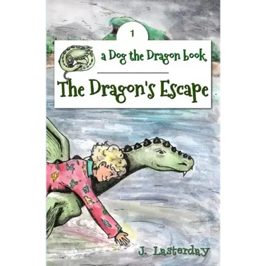 The Dragon's Escape: Dog the Dragon, Book 1