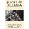 James and the Duck: Tales of the Rhodesian Bush War (1964 - 1980)