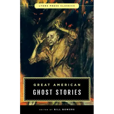 Great American Ghost Stories: Lyons Press Classics