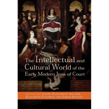 The Intellectual and Cultural World of the Early Modern Inns of Court