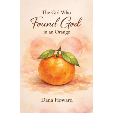 The Girl Who Found God in an Orange