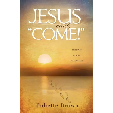 Jesus Said, "Come!"