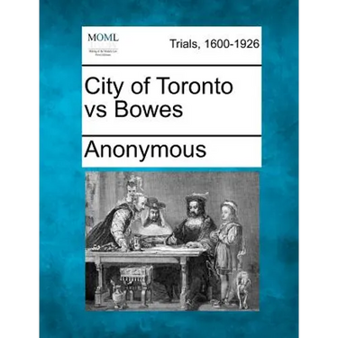 City of Toronto Vs Bowes