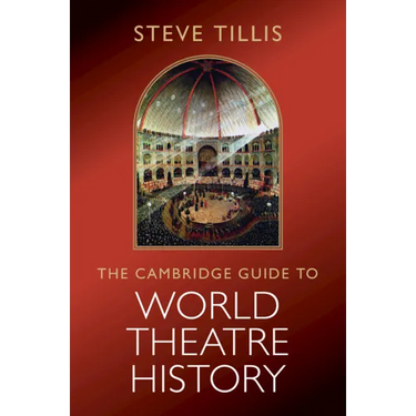 The Cambridge Guide to World Theatre History