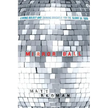 Mirror Ball: Living Boldly and Shining Brightly for the Glory of God