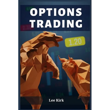 Options Trading: Mastering the Art of Options Trading for Financial Success (2023 Guide for Beginners)