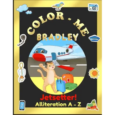 Color-Me Bradley Jetsetter!: Alliteration A-Z