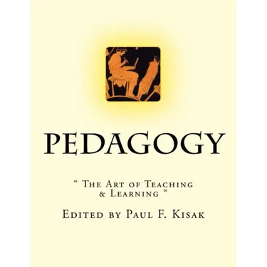 Pedagogy: " The Art of Teaching & Learning "