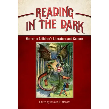 Reading in the Dark: Horror in Children's Literature and Culture