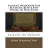 Student Workbook for Fantastic Beasts and Where to Find Them: Lessons on Demand